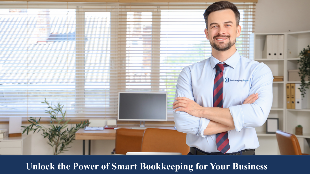 Unlock the Power of Smart Bookkeeping for Your Business