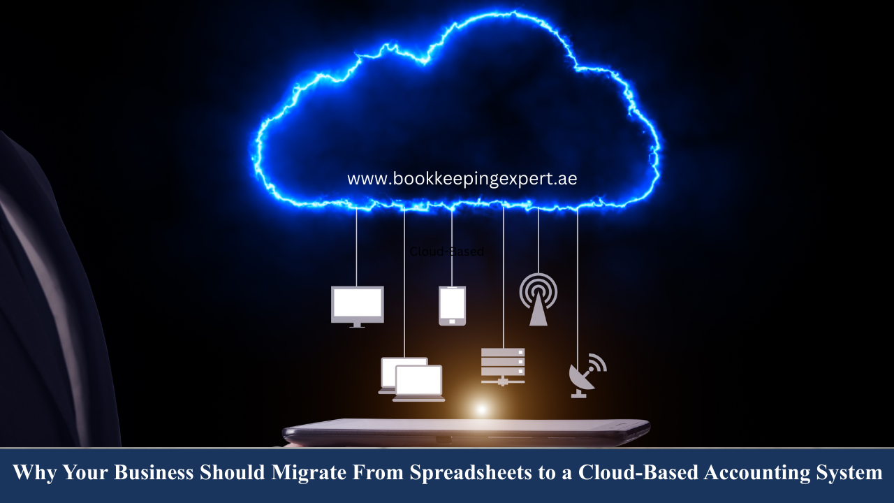 Why Your Business Should Migrate From Spreadsheets to a Cloud-Based Accounting System