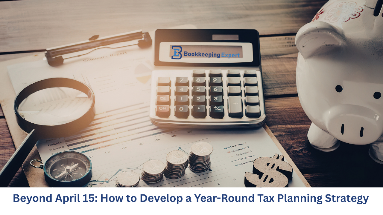 How to Develop a Year-Round Tax Planning Strategy 