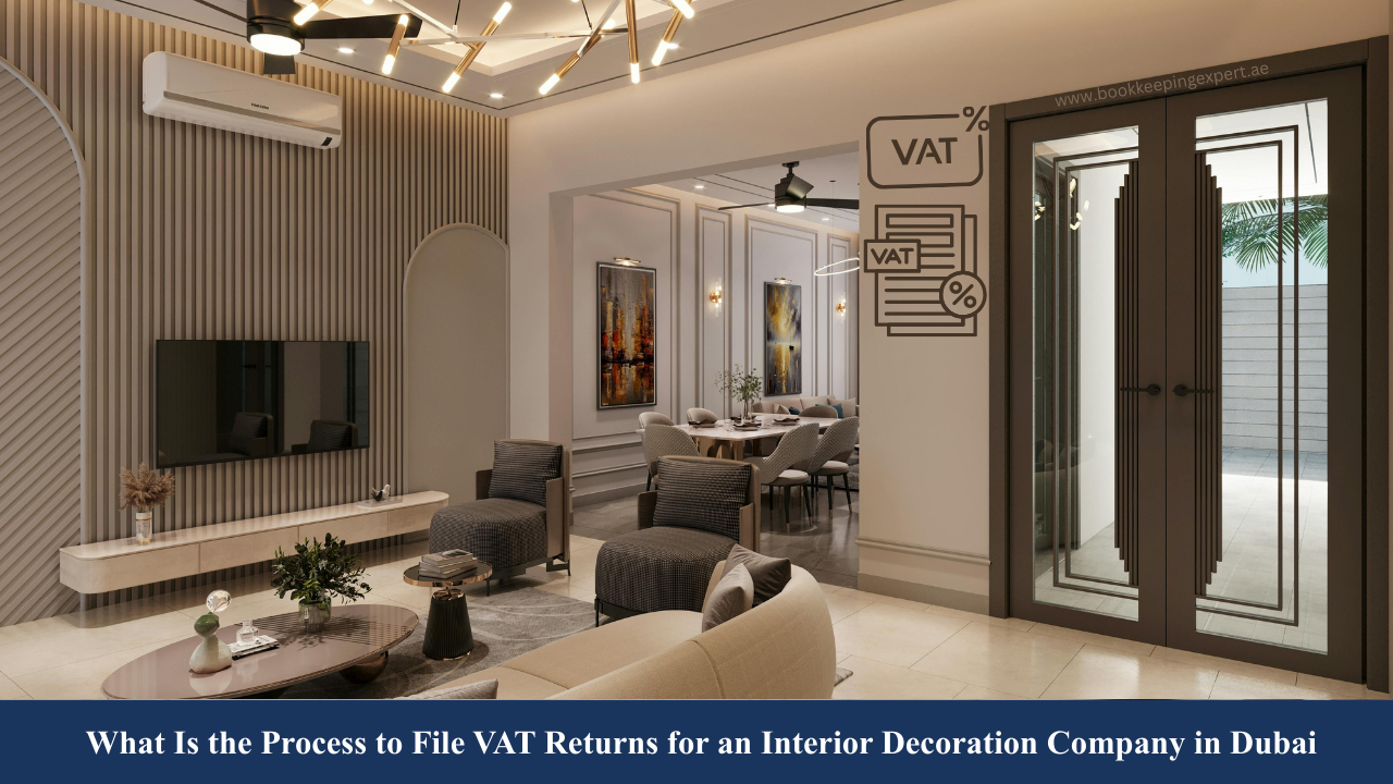 What Is the Process to File VAT Returns for an Interior Decoration Company in Dubai