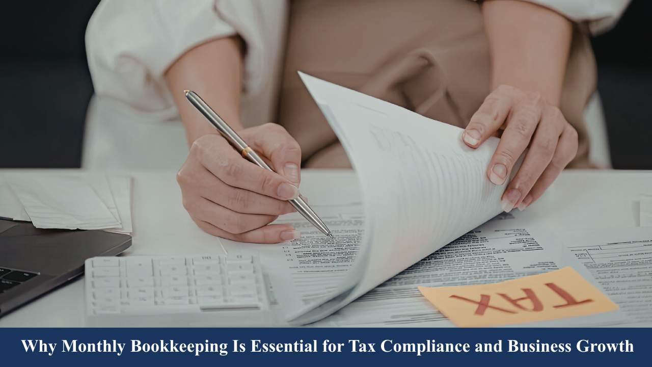Why Monthly Bookkeeping Is Essential for Tax Compliance and Business Growth