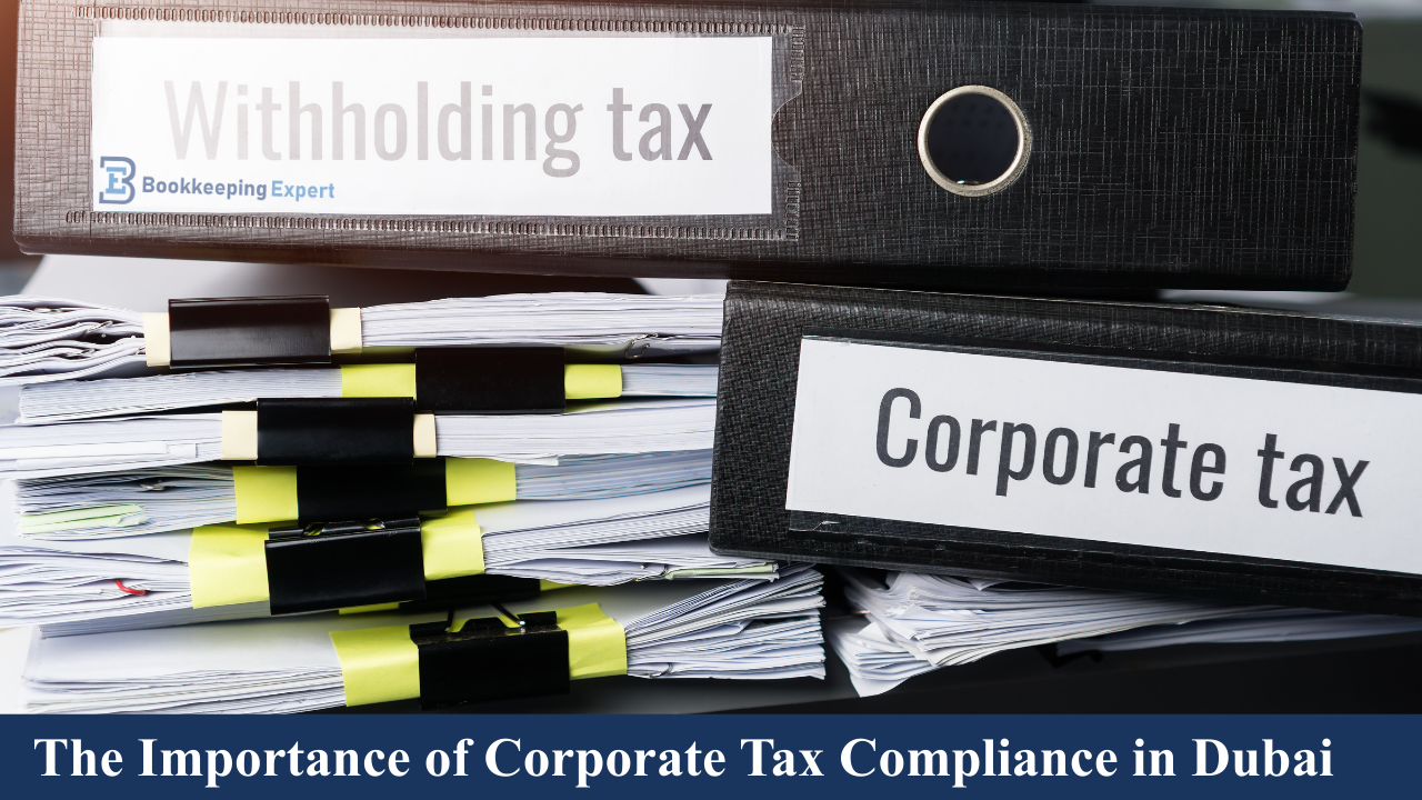 The Importance of Corporate Tax Compliance in Dubai