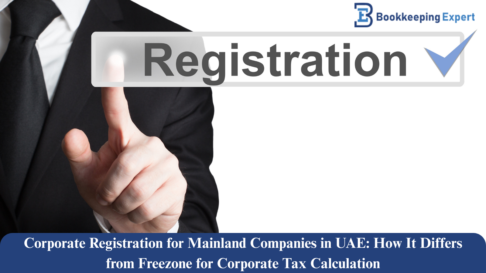 Corporate Registration for Mainland Companies in UAE: How It Differs from Freezone for Corporate Tax Calculation