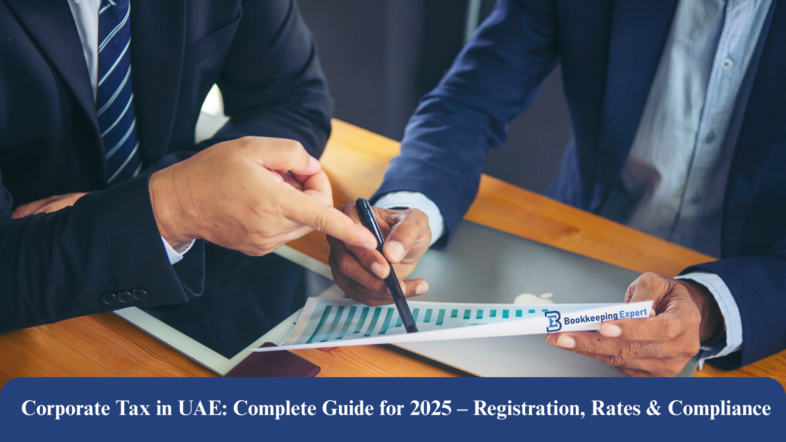 Corporate Tax in UAE: Complete Guide for 2025 – Registration, Rates & Compliance