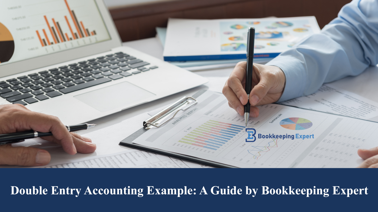 Double Entry Accounting Example: A Guide by Bookkeeping Expert