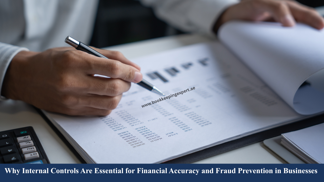 Why Internal Controls Are Essential for Financial Accuracy and Fraud Prevention in Businesses