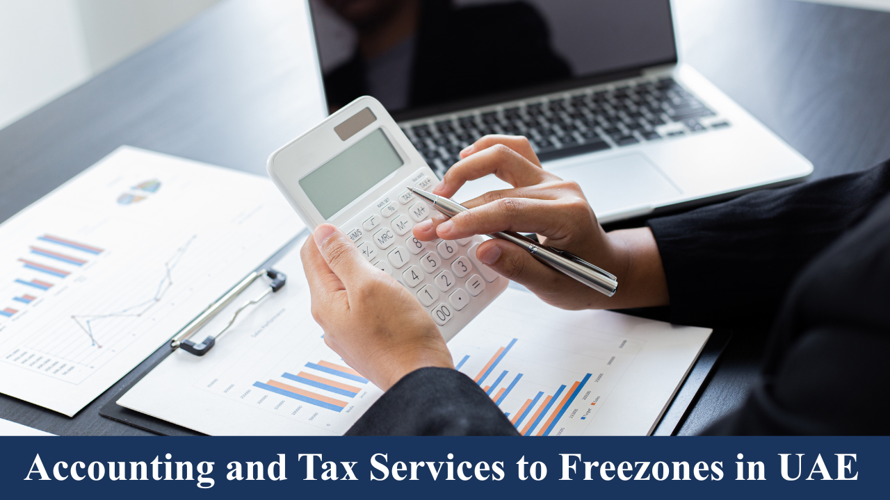 Accounting and Tax Services to Freezones in UAE