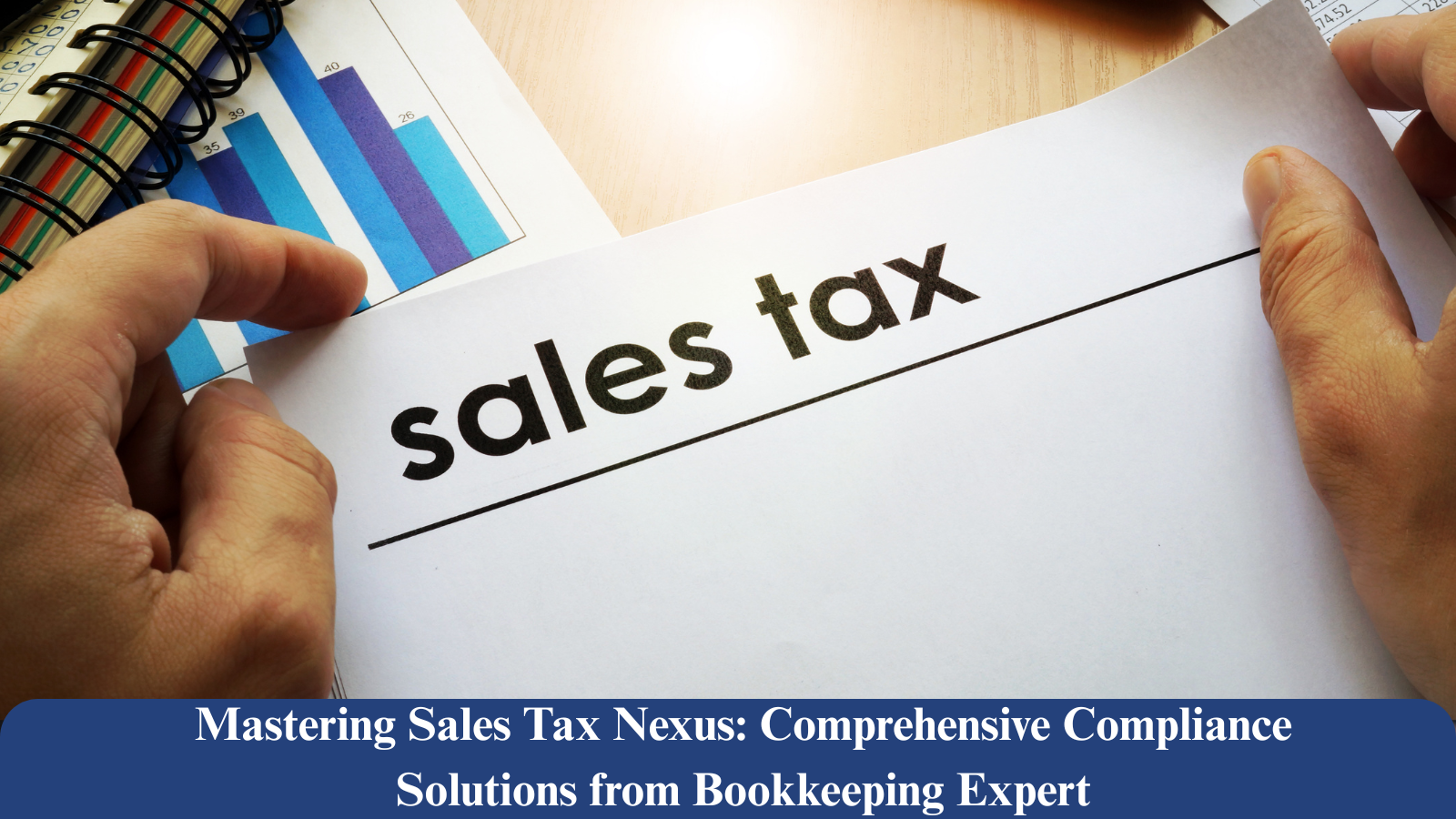 Mastering Sales Tax Nexus: Comprehensive Compliance Solutions from Bookkeeping Expert