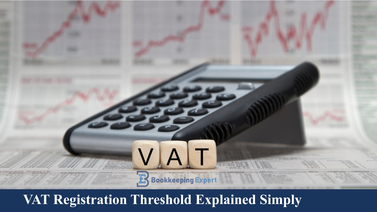 VAT Registration Threshold Explained Simply